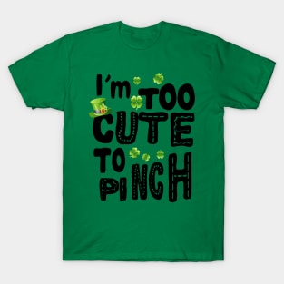 I'm Too Cute Too Pinch T-Shirt